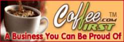 CoffeeFirst.com - A Business You Can be Proud Of!