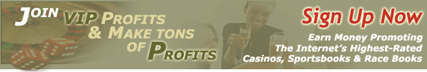 Earn Revenue Promoting the Internet's Highest-Rated Casinos, Sportsbooks and Race Books!