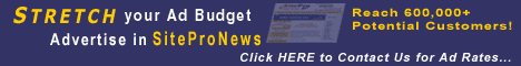 Stretch Your Ad Budget - Advertise in SiteProNews