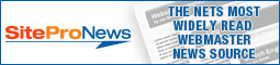 SiteProNews C The Net's Most Widely Read Webmaster News Source!