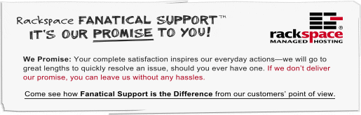 Rackspace Fanatical Support - It's Our Promise to You!