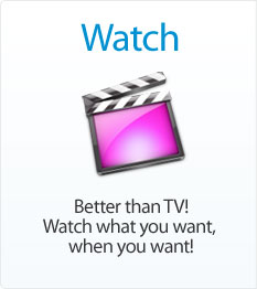 Watch what you want, when you want!